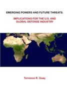 Emerging Powers and Future Threats: Implications for the U.S. and Global Defense Industry 9386780704 Book Cover