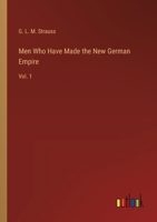 Men Who Have Made the New German Empire: Vol. 1 3385247624 Book Cover