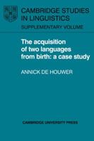 The Acquisition of Two Languages from Birth: A Case Study 0521024358 Book Cover