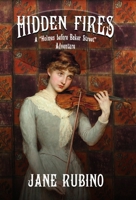 Hidden Fires: A Holmes Before Baker Street Adventure 1804240923 Book Cover