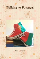 Walking to Portugal 0359067905 Book Cover