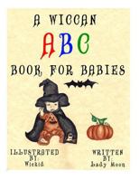 A Wiccan ABC Book for Babies 1519142188 Book Cover