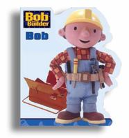 Bob (Bob the Builder) 0689850131 Book Cover
