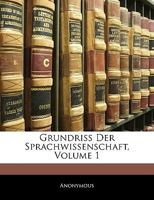Grundriss Der Sprachwissenschaft, Volume 1... 1275007732 Book Cover
