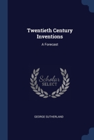 Twentieth Century Inventions: A Forecast 1544733720 Book Cover