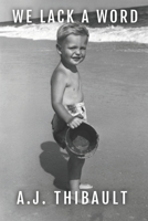 We Lack a Word 1717816630 Book Cover