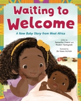 Waiting to Welcome: A New Baby Story from West Africa 1250883598 Book Cover