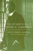 The Life and Work of John C. Campbell 0813168546 Book Cover