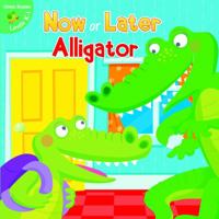 Now or Later Alligator 1618103059 Book Cover