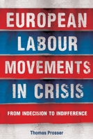 European Labour Movements in Crisis: European Labour Movements in Crisis 1526148056 Book Cover