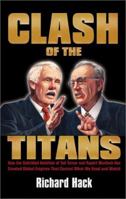 Clash of the Titans: How the Unbridled Ambition of Ted Turner and Rupert Murdoch Has Created Global Empires that Control What We Read and Watch Each Day 1893224600 Book Cover