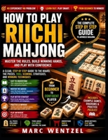 How to Play Riichi Mahjong: Master the Rules, Build Winning Hands, and Play with Confidence Step by Step B0H8DQPJKY Book Cover