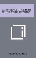 A History Of The Ninth United States Infantry 1258485915 Book Cover