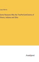 Some Reasons Why the TwoPerCentClaims of Illinois, Indiana and Ohio 3382104539 Book Cover