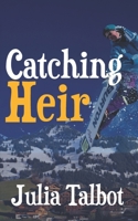 Catching Heir B08CM6LDJ9 Book Cover