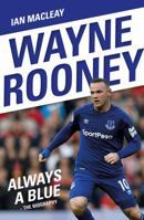Wayne Rooney: Always a Blue 1786068931 Book Cover