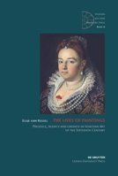 The Lives of Paintings: Presence, Agency and Likeness in Venetian Art of the Sixteenth Century 9087282818 Book Cover