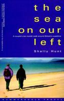 The Sea on Our Left: Couple's Ten Month Walk Around Britain's Coastline 1840241055 Book Cover