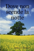 Dove non scende la notte 147171585X Book Cover