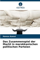 Das Zusammenspiel der Macht in marokkanischen politischen Parteien (German Edition) 6209537928 Book Cover