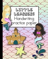 Little learners handwriting practice paper: Learning notebook for young children to practice printed handwriting and draw associated imagery to ... Magical scales mermaid beach cover art design B084DGX6F7 Book Cover