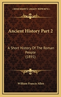 Ancient History for Colleges and High Schools, Part 2 1248540379 Book Cover