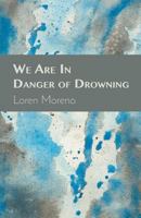 We Are in Danger of Drowning 1635343941 Book Cover