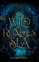 A Wild & Ruinous Sea 1919165851 Book Cover