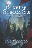 Beneath a Starless Sky: Pillars of Eternity and the Infinity Engine Era of RPGs 1070487864 Book Cover