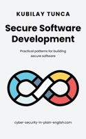 Secure Software Development: Practical patterns for building secure software B0G1TSB8JZ Book Cover