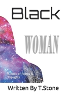 Black Woman : A Book of Poetry and Thoughts 1732098948 Book Cover