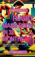 A 12-Month Guide to Achieving a Rugby Player's Physique 1446653013 Book Cover