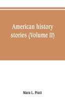 American History Stories-- You Never Read in School-- But Should Have, Volume 2 0964054612 Book Cover