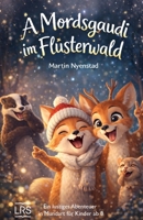 A Mordsgaudi im Flüsterwald (German Edition) B0F3116M76 Book Cover
