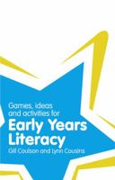 Games, Ideas and Activities for Early Years Literacy. by Gill Coulson, Lynn Cousins 1408254174 Book Cover