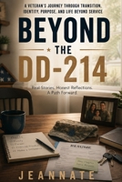 Beyond the DD-214: What Happens After Military Service Ends B0H5TG34RR Book Cover