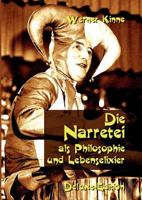 Die Narretei: als Philosophie und Lebenselixier 3839146917 Book Cover