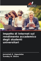 Impatto di Internet sul rendimento accademico degli studenti universitari (Italian Edition) 6208926289 Book Cover
