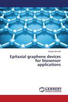 Epitaxial graphene devices for biosensor applications 3659661538 Book Cover