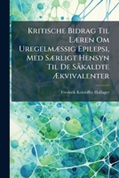 Kritische Bidrag Til Læren Om Uregelmæssig Epilepsi, Med Særligt Hensyn Til De Såkaldte Ækvivalenter 1148564543 Book Cover