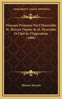 Discours Prononce Par L'Honorable M. Mercier Depute De St. Hyacinthe Et Chef De L'Opposition (1886) 1168318394 Book Cover