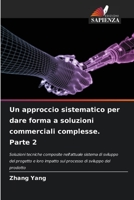 Un approccio sistematico per dare forma a soluzioni commerciali complesse. Parte 2 6205649535 Book Cover