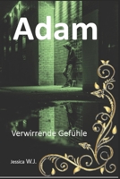 Adam: Verwirrende Gefühle (Adam´s Leben, wie es ist und nie sein sollte) (German Edition) B0CNRWTN4Q Book Cover