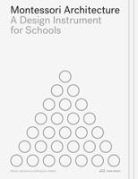 Montessori Architecture: A Design Instrument for Schools 3038603155 Book Cover