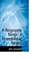 A Közigazgatás Közegei: A Törvényhatóság Körében 110306598X Book Cover