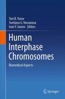 Human Interphase Chromosomes: Biomedical Aspects 1461465575 Book Cover
