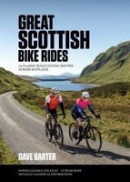 Great Scottish Bike Rides: 25 classic road cycling routes across Scotland 1839812273 Book Cover