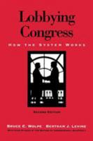 Lobbying Congress: How the System Works 1568022255 Book Cover