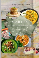 Marie's Culinary World Journey: Cooking with passion B0CCCPTBH9 Book Cover
