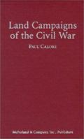 Land Campaigns of the Civil War 0786473991 Book Cover